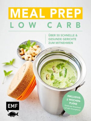 cover image of Meal Prep Low Carb – über 50 schnelle und gesunde Gerichte zum Mitnehmen